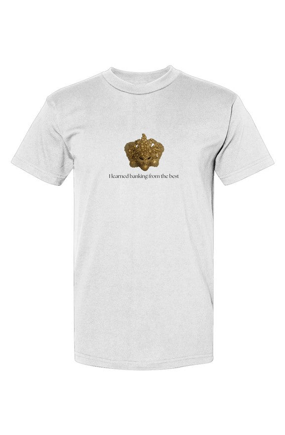 I learned banking from the best T-Shirt